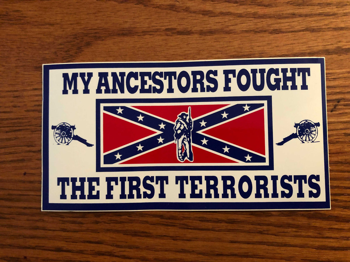 My Ancestors Fought The First Terrorists bumper sticker with CSA flags, soldiers, and cannons on durable vinyl